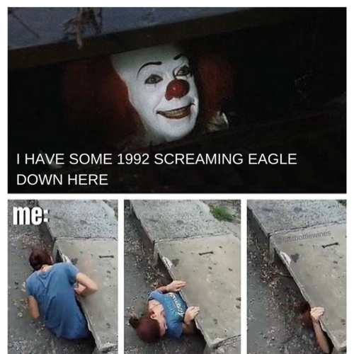i-have-some-1992-screaming-eagle-down-here
