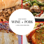 How To Pair Wine With Pork (+4 Delicious Recipes)